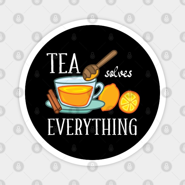 Tea solves everything Magnet by IngeniousMerch